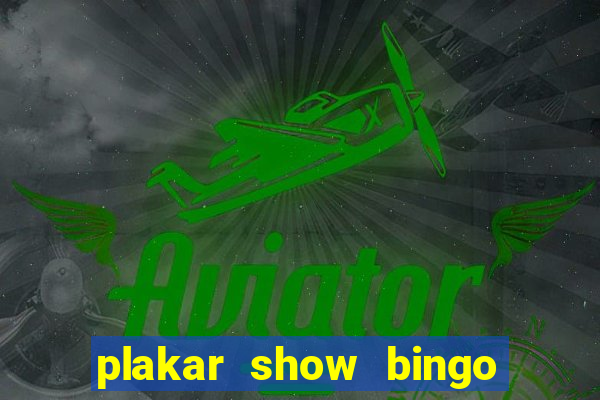 plakar show bingo ao vivo